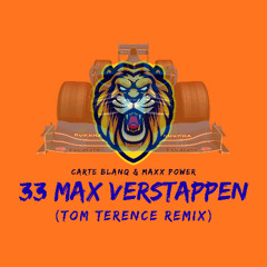 Carte Blanq & Maxx Power - 33 Max Verstappen (Tom Terence Remix)