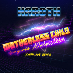 Motherless Child (Synthwave Remix) (Original from Yngwie Malmsteen)