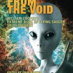Get PDF Visitors From the Void: William Cooper's Extreme Book of Flying Saucer Skullduggery by  Milt
