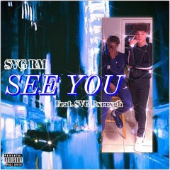 See You (feat SVG Dxrrxgh)