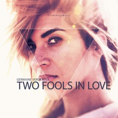 Two Fools In Love- Germaine Verderosa