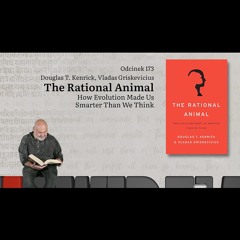 Niewidzialne książki: #173 D. T. Kenrick, V. Griskevicius - The Rational Animal