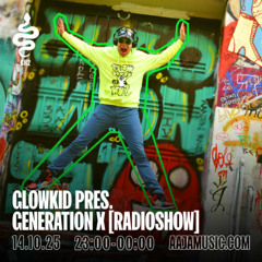 Glowkid Pres. Generation X [Radioshow] - Aaja channel 2 - 14 10 25