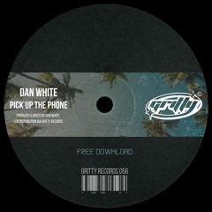 Dan White - Pick Up the Phone [GR056]
