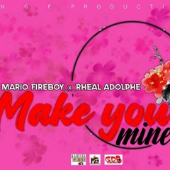 Robinson & Mariofireboy Ft. Rheal Adolphe (Fayahh Beat)  - Make You Mine (Official Audio)