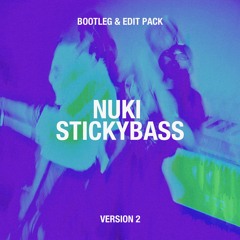 Nuki & Stickybass - Bootleg & Edit Pack V2