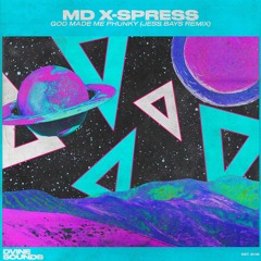 MD X-Spress - God Made Me Phunky (Jess Bays Remix)