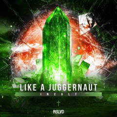 Incult - Like A Juggernaut † | Official Preview [OUT NOW]