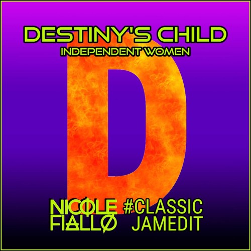 Destiny's Child - Independent Women (Nicole Fiallo #ClassicJamEdit) -- FREE DOWNLOAD