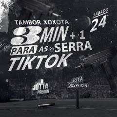 3+1 PARA AS TIKTOK DA SERRA X TAMBOR XOXOTA (DJ JOTTA DOS PREDIN)