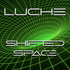 Luche - Shifted Space