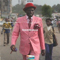 aykis - fa$hion killa