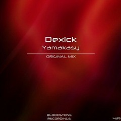 Dexick-Yamakasy(Original Mix)