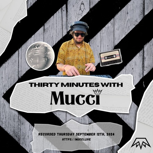 30 Minutes With Mucci (DJ MIX 2024)