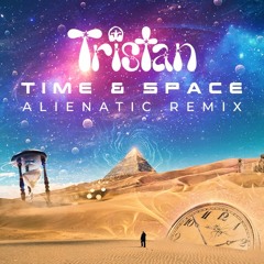 Tristan - Time And Space (Alienatic Remix)