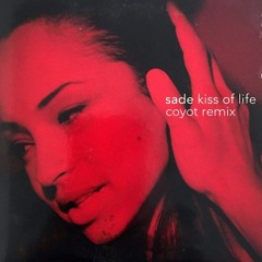 FREE DL:Sade - Kiss Of Life (Coyot Remix)