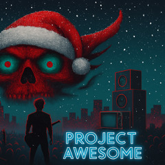 Project Awesome - You might want to run  (Dubstep)