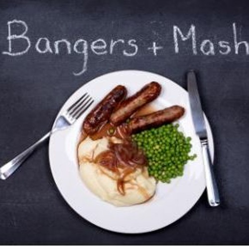 Bangers And Mash
