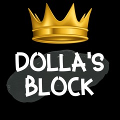 Dolla's Block #DOLLAFOREVER