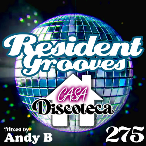 Resident Grooves #275 by Andy B