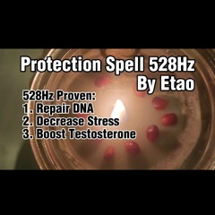 Protection Spell 528Hz