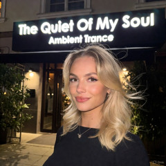 The Quiet Of My Soul - Ambient Trance Session