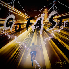 Go fASt