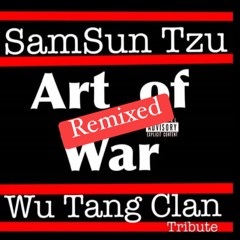 08 VARIATIONS IN TACTICS -SamSun Tzu "Art Of War Wu - Tang Clan Tribute" Remixed