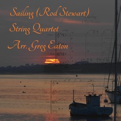 Sailing - string quartet arrangement by Greg Eaton