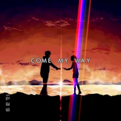 COME MY WAY (Prod.by SAYGO RSA)