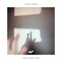 Jack O'Kings - Feels Like Love