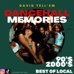 DANCEHALL MEMORIES 🔥🥵🔥 Best of Dancehall Retro Local 2000's 90's 🔥 David Tell'Em (DJ ON FLEEK)