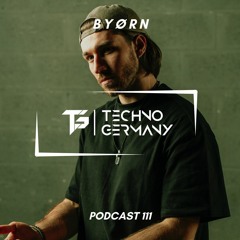 BYØRN  - Techno Germany Podcast 111