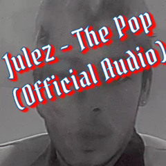 Julez - The Pop (Official Audio) Prod. by Keta Made This