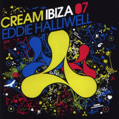 Cream Ibiza 07 Mixed by Eddie Halliwell - CD1 - (2007)