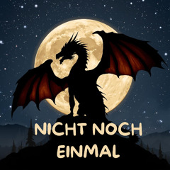 Nicht Noch Einmal