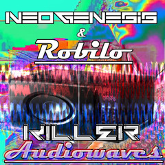Neogenesis & Robilo - Killer Audiowaves