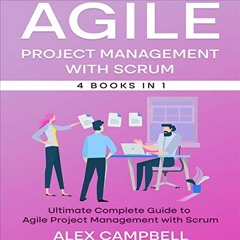 [READ] EPUB KINDLE PDF EBOOK Agile Project Management with Scrum: Ultimate Complete Guide to Agile P