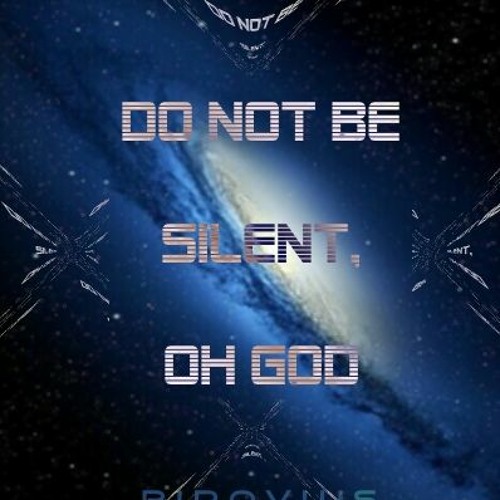 Stream Do Not Be Silent, Oh God by BIROVIUS | Listen online for free on ...