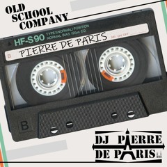OLD SCHOOL COMPANY #1 : a House DJ mix by PIERRE DE PARIS