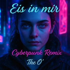Eis in mir (cyberpunk remix)