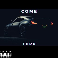 Come Thru (RTG & XOT)