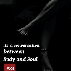 #24 It A Conversation Between Body And Soul By DjRhykodfunk