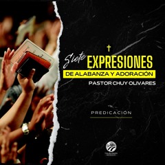 Chuy Olivares - Siete expresiones de alabanza y adoración