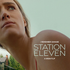 Dan Romer - Station Eleven (Bonus)(ft. Danielle Deadwyler)(I Remember Damage)(KROM Flip)