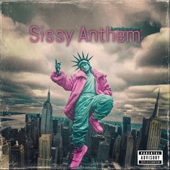 Sissy Anthem