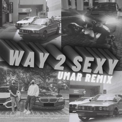 Way 2 Sexy (Umar's Phonk Remix)