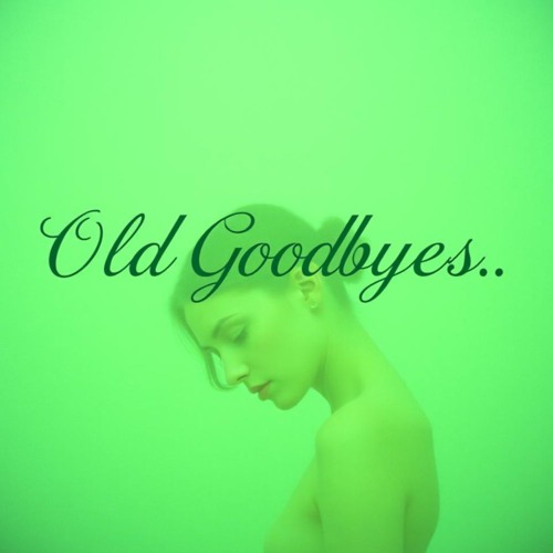 Old Goodbyes