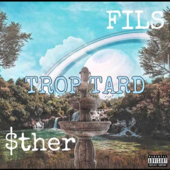 $Ther - Trop tard ft. Fils (Mix by Fils)