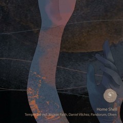 Home Shell - Temper 2.0 (Nickon Faith Remix)